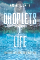 Droplets of Life: Into Each Life Some Rain Must Fall B0CMG7CYXP Book Cover