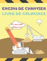 Engins de Chantier Livre de Coloriage S'il vous plaît Aidez moi: Pelleteuse, Grue, Bulldozer, Bétonnière et autres Véhicules de Construction - de 2-4, B08PLVC7M6 Book Cover