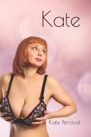 Kate: The Life and Amours of the Beautiful, Gay and Dashing Kate Percival, The Belle of the Delaware B0848W92HY Book Cover
