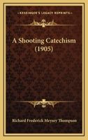 A Shooting Catechism 1165916908 Book Cover