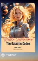 Stella Justintime - The Galactic Codex: Return to the Stars 3384571304 Book Cover