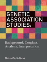 Genetic Association Studies: Background, Conduct, Analysis, Interpretation 0815344635 Book Cover