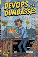 DevOps for Dumbasses B0FBLB5B1K Book Cover