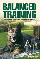 Balanced Training: Obedience for Dogs and Their Owners 1525507974 Book Cover