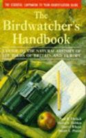 The Birdwatcher's Handbook: A Guide to the Natural History of the Birds of Britain & Europe 0198584075 Book Cover