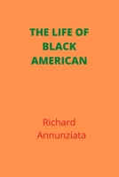 The life of black American B0B92HRLM9 Book Cover
