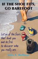 If the Shoe Fits, Go Barefoot 0985640901 Book Cover