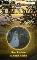 The Haunting Case of Laura O'Keefe: Paranormal Portals Chestnut Ridge Files 1966947038 Book Cover