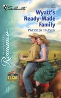 Wyatt's Ready-Made Family 0373197071 Book Cover