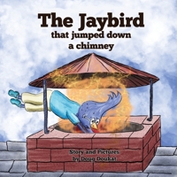 The Jaybird That Jumped Down A Chimney 1734432705 Book Cover