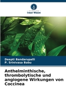 Anthelminthische, thrombolytische und angiogene Wirkungen von Coccinea (German Edition) 6209954626 Book Cover