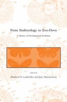 From Embryology to Evo-Devo: A History of Developmental Evolution 0262122839 Book Cover