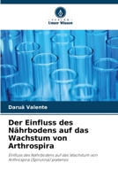 Der Einfluss des Nährbodens auf das Wachstum von Arthrospira (German Edition) 620722888X Book Cover