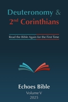 Echoes Bible Deuteronomy & 2nd Corinthians : Read the Bible Again for the First Time 1970720026 Book Cover