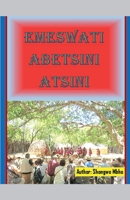 Emeswati Abetsini Atsini (Siswati Edition) B0FMPLX3QY Book Cover