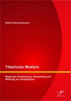 Tibetische Medizin: Regionale Entwicklung, Anwendung Und Wirkung Von Heilpflanzen 384288236X Book Cover
