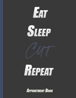 Eat Sleep Cut Repeat: Daily Planner With Hourly Schedule | Barber Salon Hair Stylist 1661234488 Book Cover