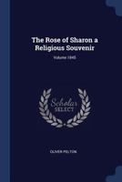 The Rose of Sharon a Religious Souvenir; Volume 1845 1022710206 Book Cover