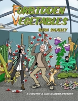 Forbidden Vegetables: A Timothy & Alix murder mystery 1078355304 Book Cover