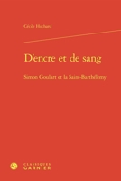 D'Encre Et de Sang: Simon Goulart Et La Saint-Barthelemy (French Edition) 2812452706 Book Cover