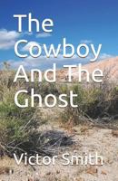 The Cowboy And The Ghost 1798252376 Book Cover
