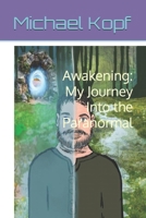 Awakening: My Journey Into the Paranormal (The Awakening) B0FQ3XBQ73 Book Cover