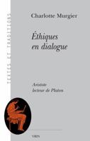Ethiques En Dialogue: Aristote Lecteur de Platon 271162532X Book Cover