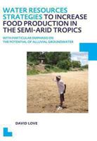Water Resources Strategies to Increase Food Production in the Semi-Arid Tropics: Unesco-Ihe PhD Thesis 1138001422 Book Cover