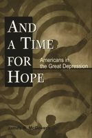 And a Time for Hope: Americans in the Great Depression 0275975444 Book Cover