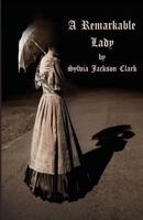 A Remarkable Lady 1729548571 Book Cover