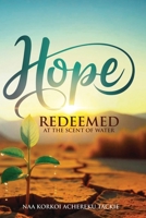 Hope Redeemed - At the Scent of Water B0FBRBHL6F Book Cover