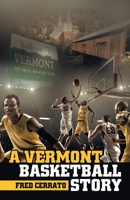 A Vermont Basketball Story 1663231117 Book Cover