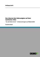 Das Inkarnat des Gekreuzigten auf dem Isenheimer Altar: "Zu viel Grün ist tot" - Untersuchungen zur Materialität 3656138710 Book Cover