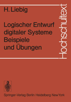 Logischer Entwurf digitaler Systeme;: Biespiele und Ubungen (Hochschultext) (German Edition) 3540069127 Book Cover