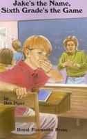 Jakes the Name : Sixth Grades the Game 0880921358 Book Cover