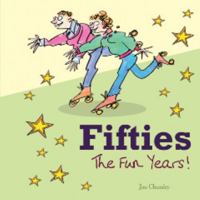 Fifties: The Fun Years! 1849531153 Book Cover