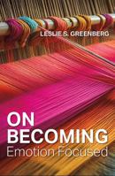 On Becoming Emotion Focused 1433843323 Book Cover