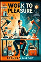 Work To Pleasure B0DWN7D31B Book Cover