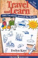 Travel and Learn: 1001 Vacations Around the World (Travel and Learn) 1929315015 Book Cover