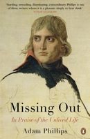 Missing Out: In Praise of the Unlived Life 0374281114 Book Cover