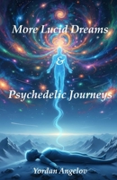 More Lucid Dreams & Psychedelic Journeys B0H2RQ1PYS Book Cover