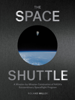 The Art of the Space Shuttle: Extraordinary Images That Tell the Story of NASA’s 140 Flights 164829135X Book Cover