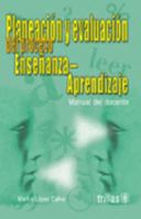 Planeacion y evaluacion del proceso ensenanza-aprendizaje / Evaluation and Planning of the Learning Teaching Process: Manual Del Docente (Spanish Edition) 9682459451 Book Cover