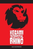 Kegami the Crystal Rhino 1999030125 Book Cover