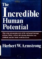 The Incredible Human Potential B0006XY1NI Book Cover