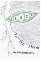Peace in the Storm: "Perfect Peace in the Midst of Life's Scariest Storms" 0692872086 Book Cover