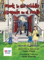Stuck in the Middle: Atrapada en el Medio 1962862690 Book Cover