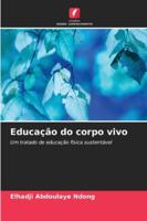 Educação do corpo vivo (Portuguese Edition) 6209317669 Book Cover