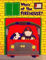 Who's at the Firehouse? (Lift and Look Board Books) 0448412810 Book Cover