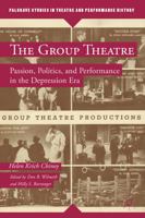 The Group Theatre: Passion, Politics, and Performance in the Depression Era (Palgrave Studies in Theatre and Performance History) 1349451525 Book Cover